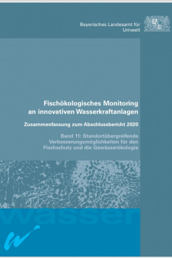 Fischökologisches Monitoring an innovativen Wasserkraftanlagen Band 1